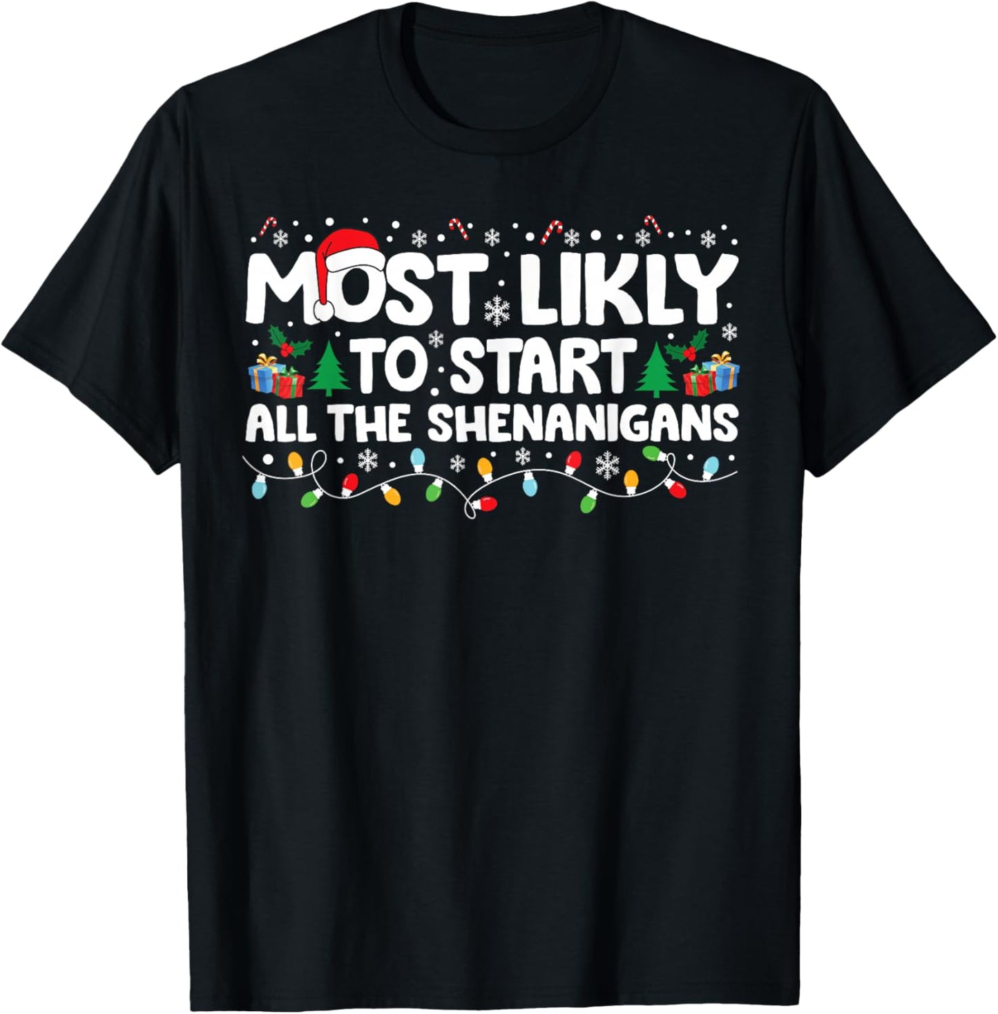Most Likely To Start The Shenanigans Christmas Family T-Shirt - T-Shirt | Black