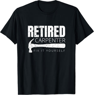 Funny Retired Carpenter Fix It Yourself T-Shirt - T-Shirt | Black