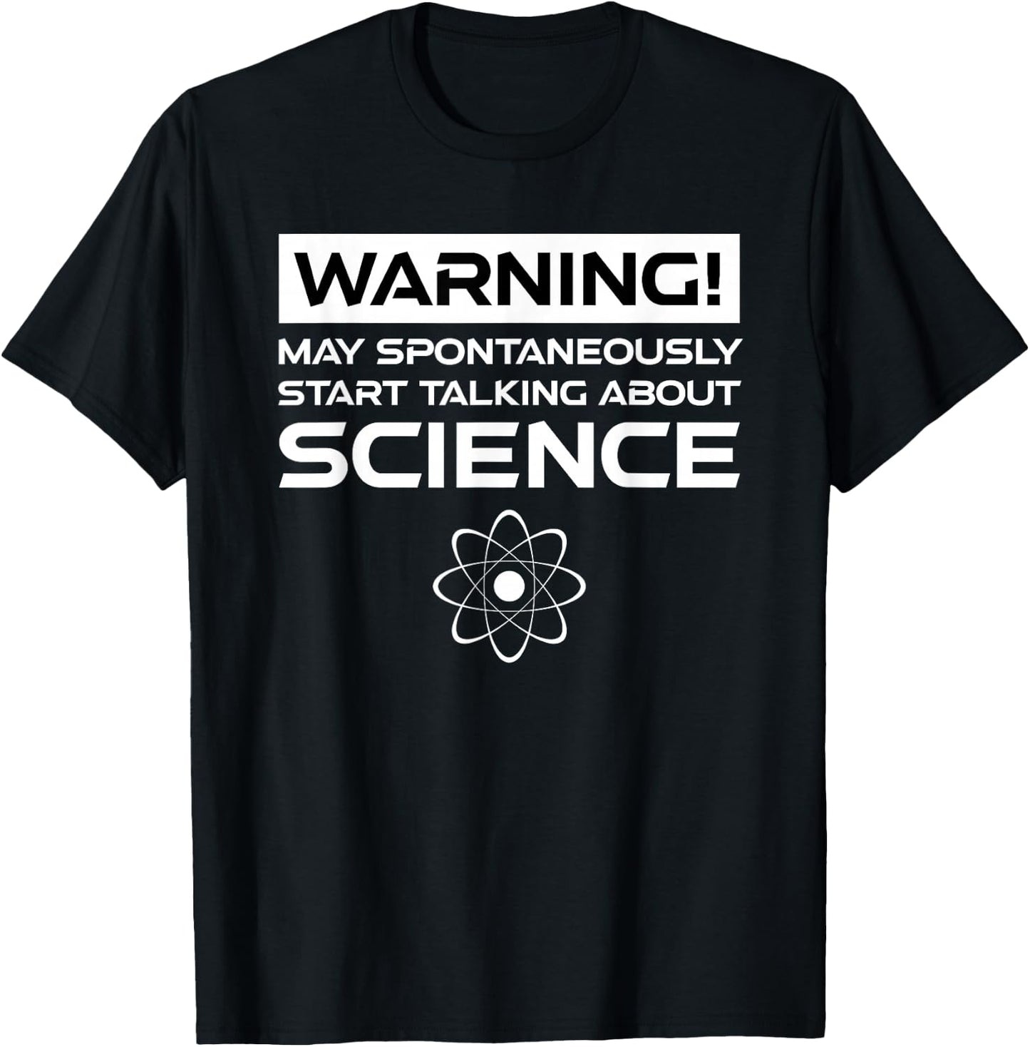 Warning May Spontaneously Start Talking About Science T-Shirt - T-Shirt | Black