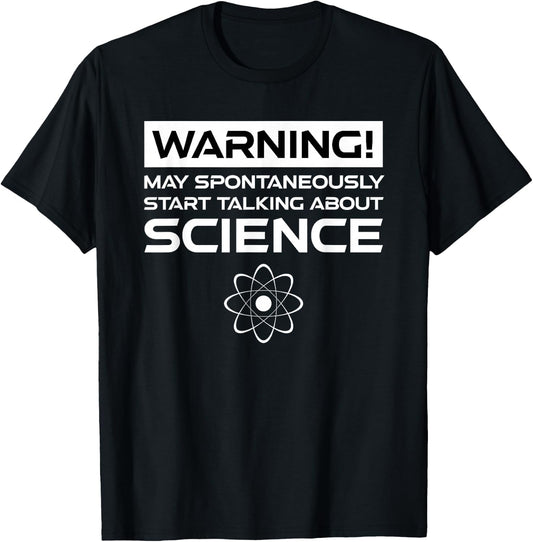 Warning May Spontaneously Start Talking About Science T-Shirt - T-Shirt | Black
