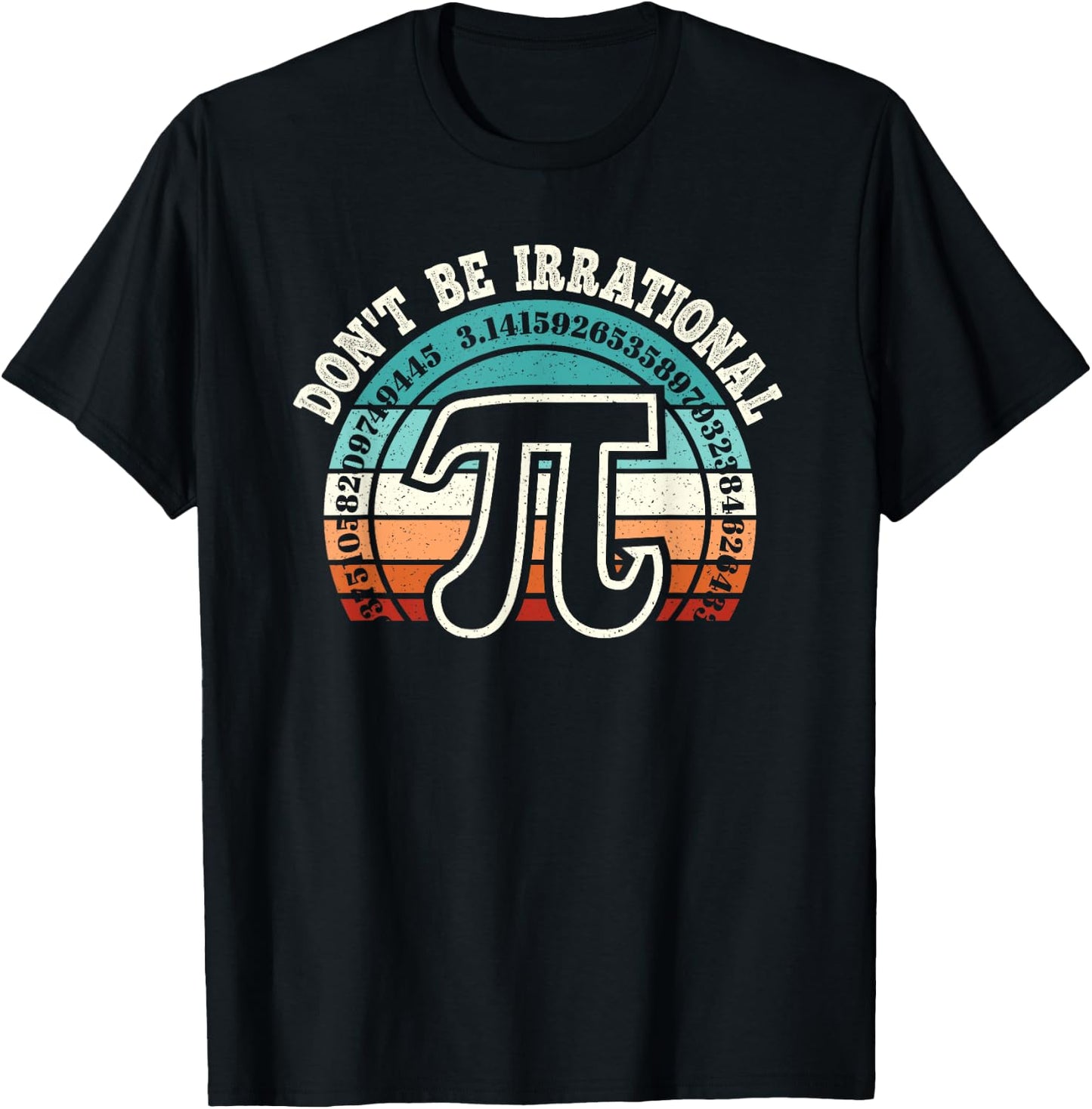 Don't Be Irrational Pi Symbol Math Teacher Nerd Funny Pi Day T-Shirt - T-Shirt | Black