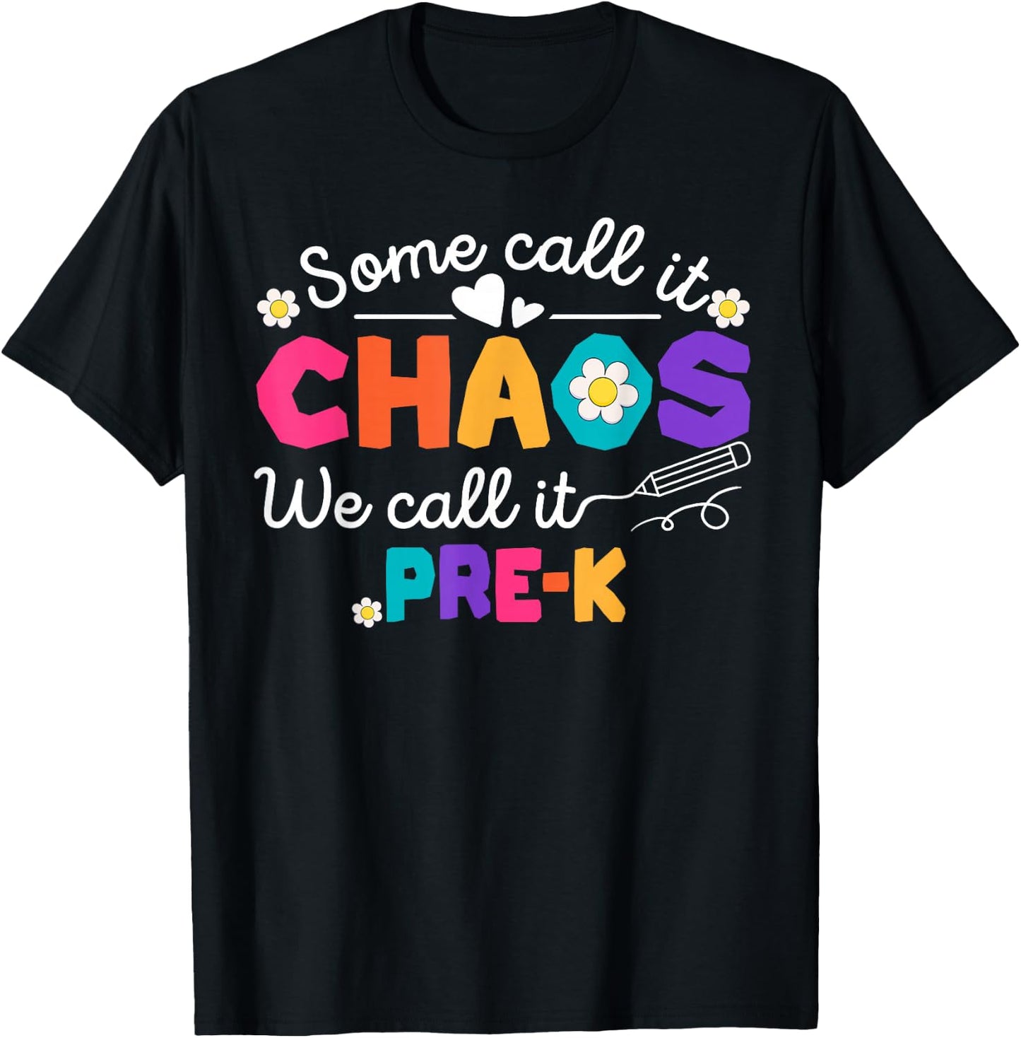 Some Call It Chaos We Call It Pre-K Back To School T-Shirt - T-Shirt | Black