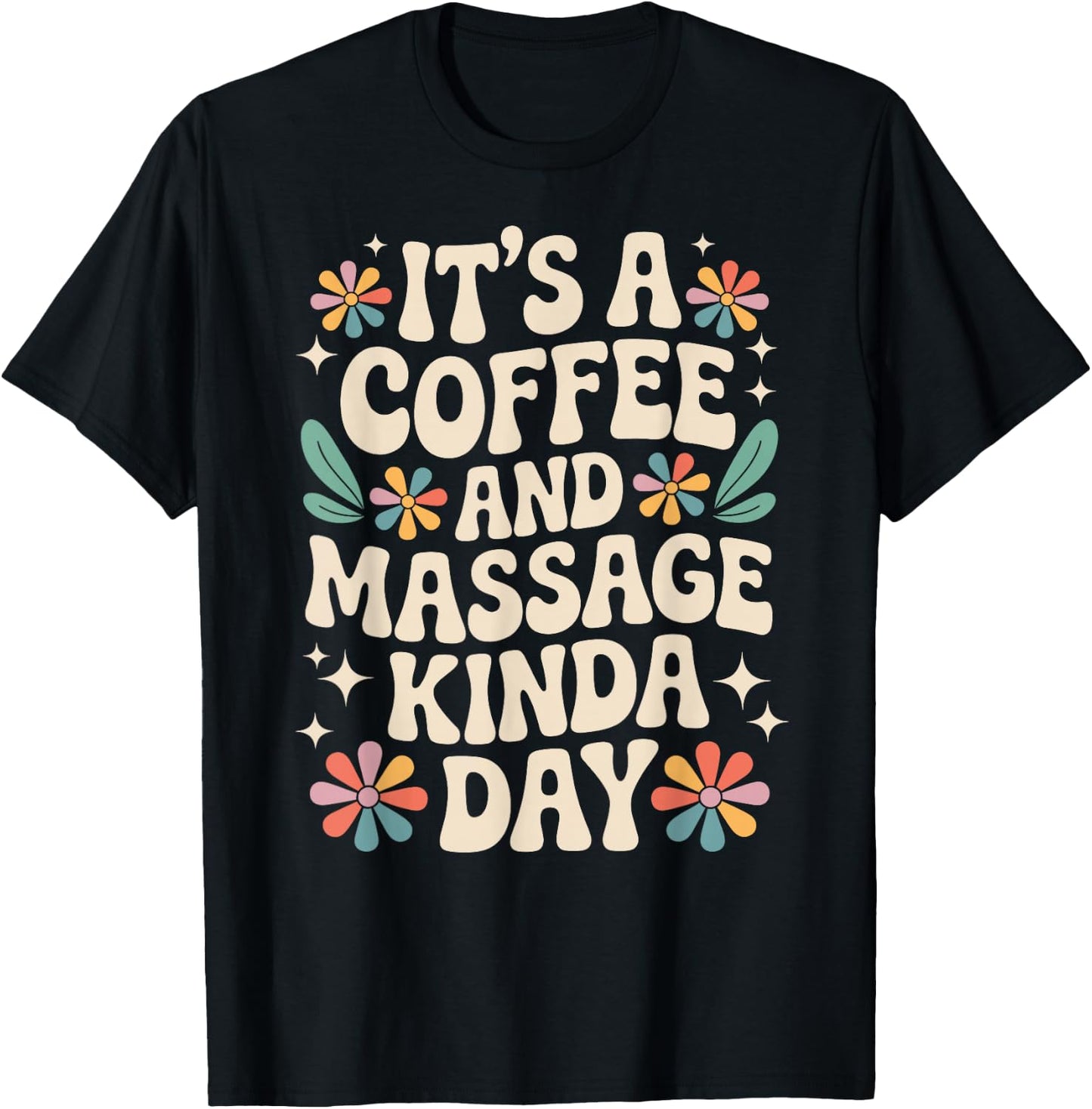Coffee and Massage Funny Massage Therapist T-Shirt - T-Shirt | Black