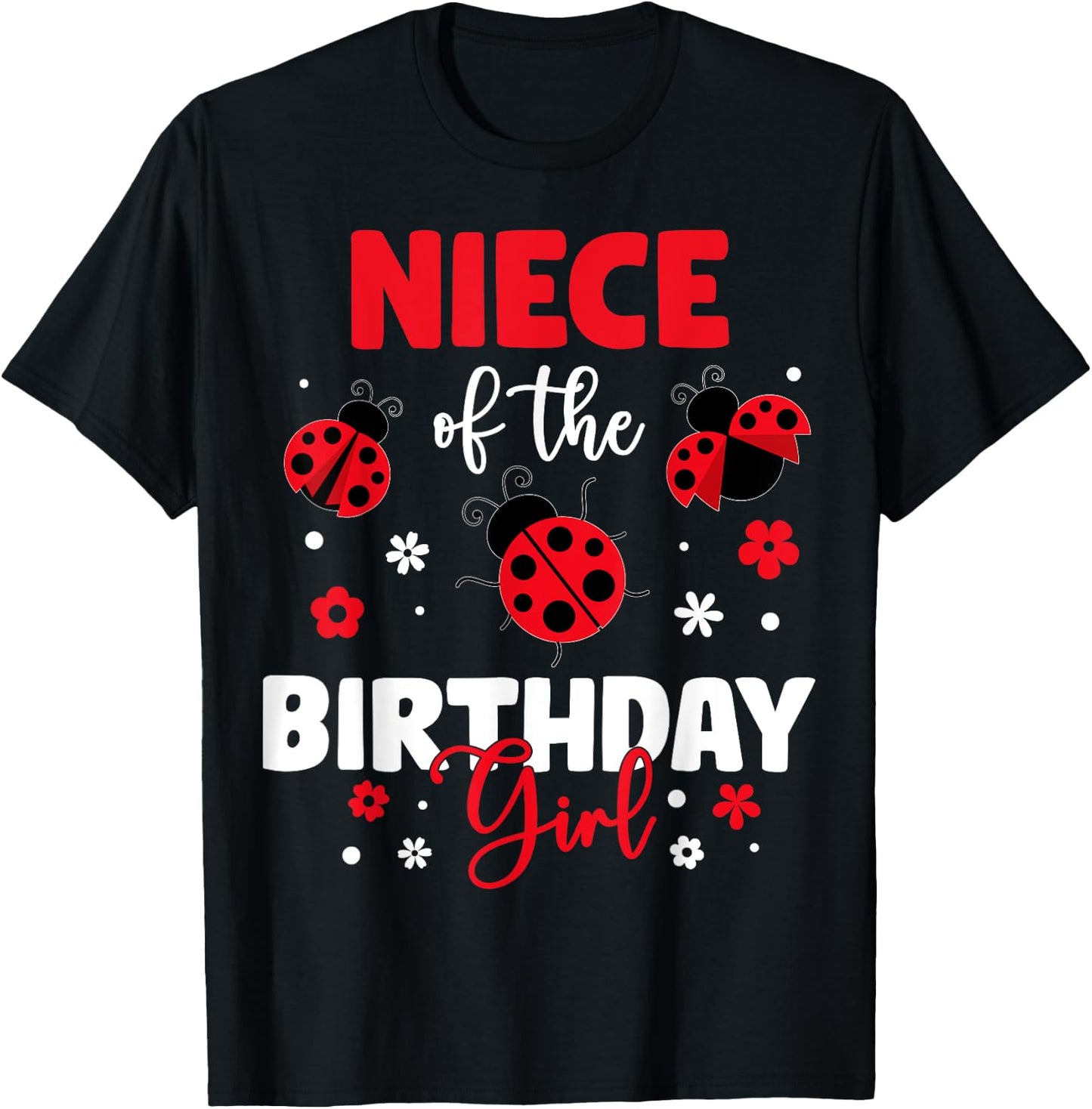 Niece Of The Birthday Girl Family Ladybug Birthday T-Shirt - T-Shirt | Black