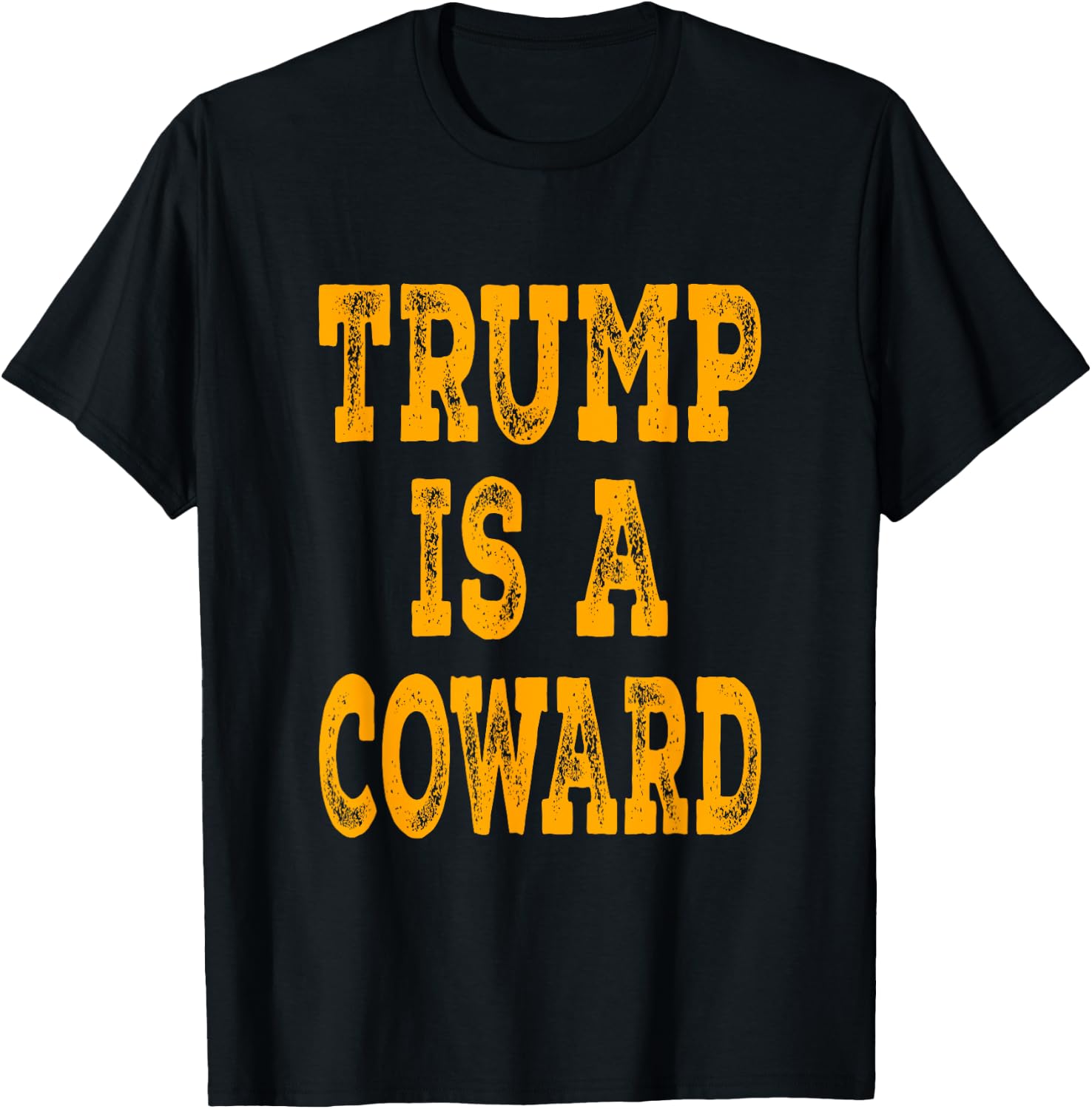 Trump Is A Coward - Orange Distressed Lettering T-Shirt - T-Shirt | Black
