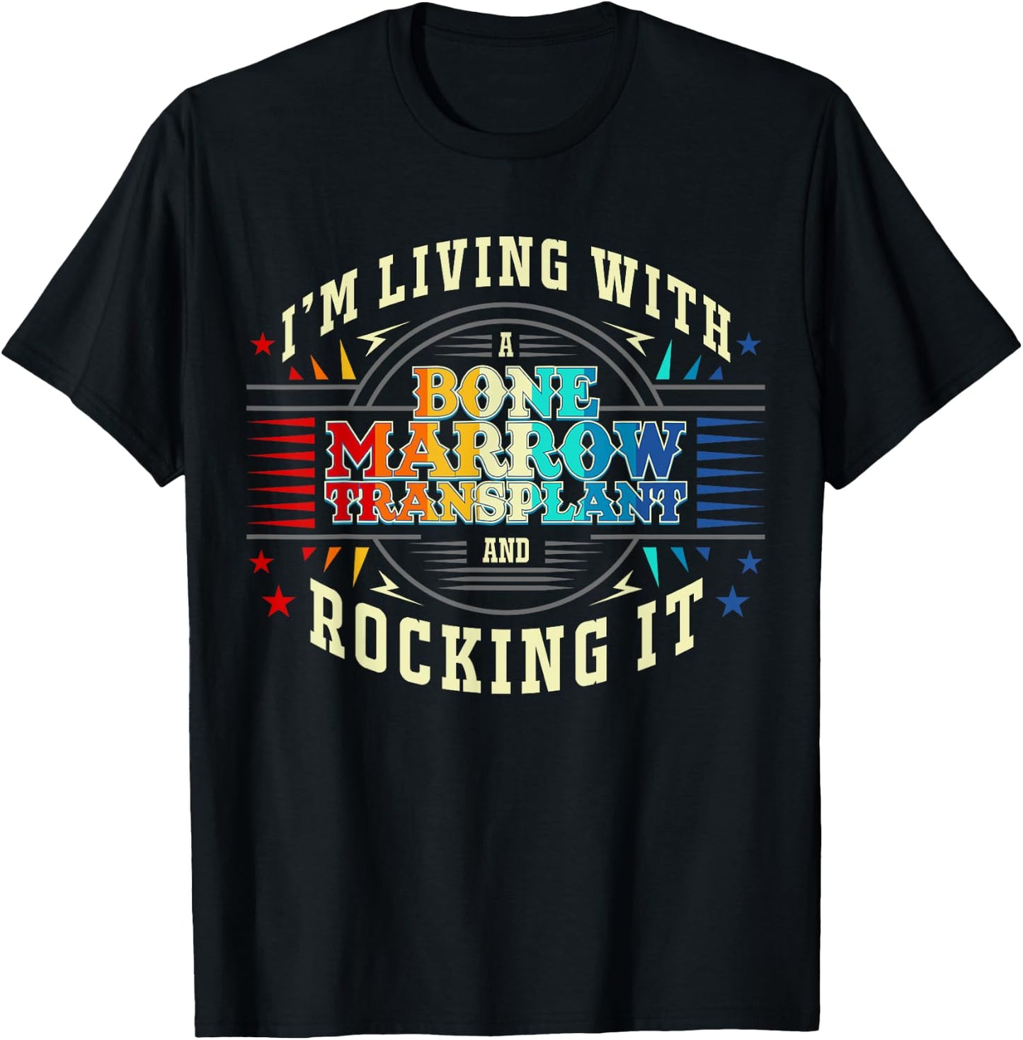 Bone Marrow Transplant And Rocking It T-Shirt - T-Shirt | Black