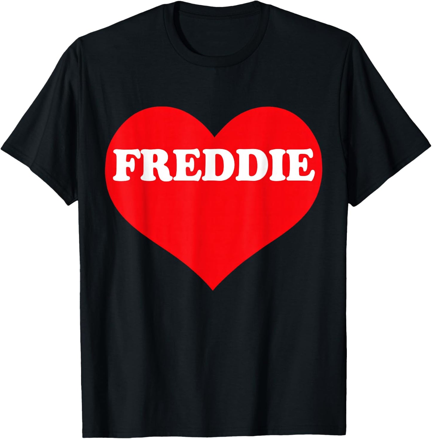 I Heart Freddie, I Love Freddie Custom T-Shirt - T-Shirt | Black