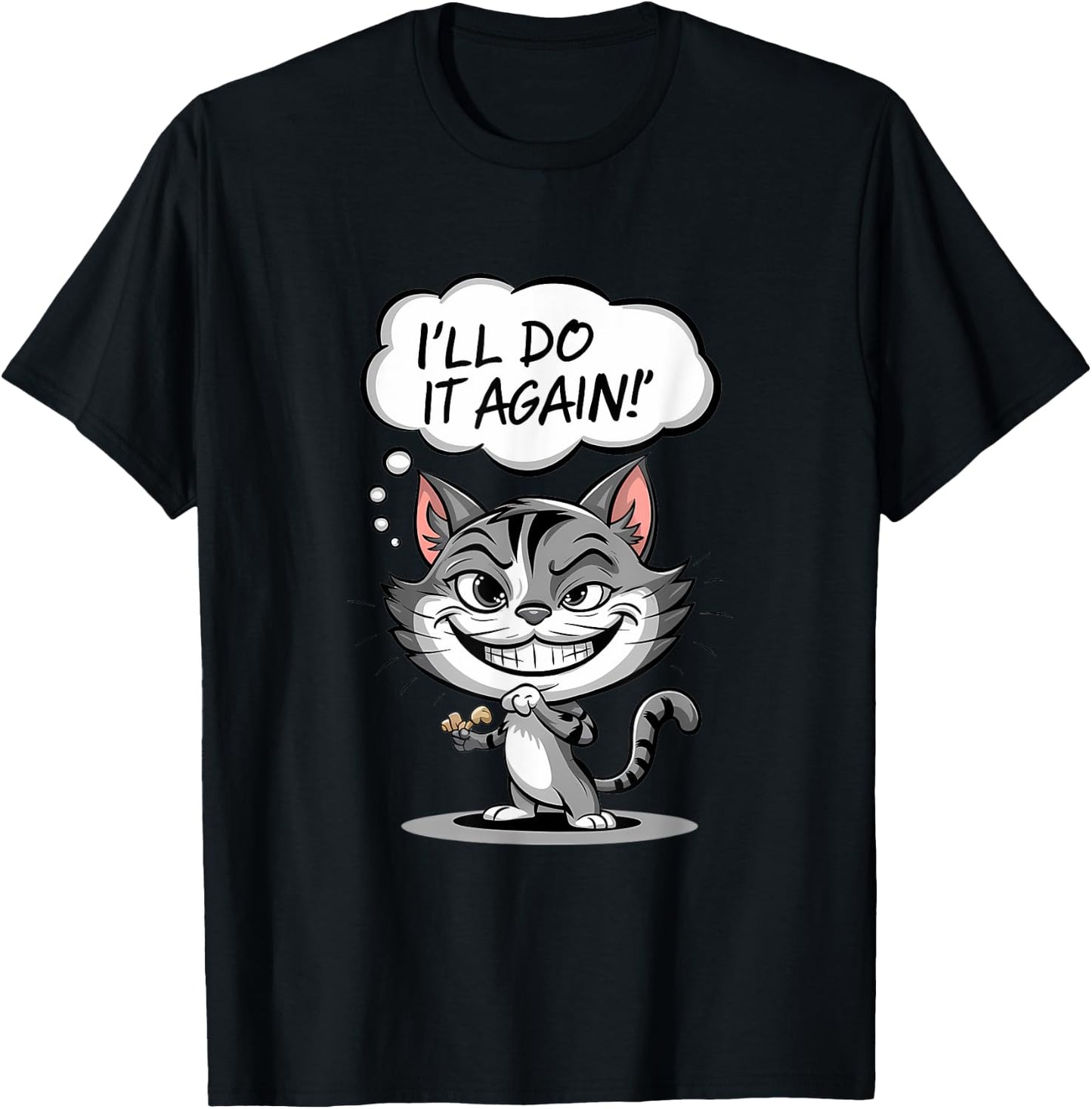 Funny Cat I'll Do It Again T-Shirt - T-Shirt | Black