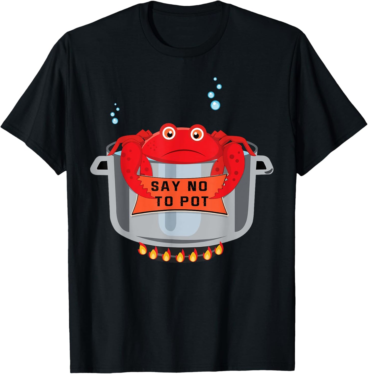 Say No To Pot Great Seafood Boil Crawfish Boil Crab T-Shirt - T-Shirt | Black