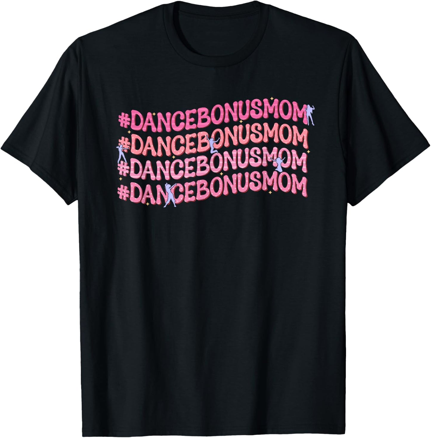 Dance Bonus Mom Repeat Dancer Dancing Stepmom T-Shirt - T-Shirt | Black