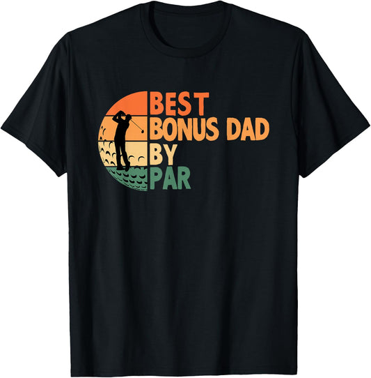 Best Bonus Dad By Par Golfing Funny Golf Golfer T-Shirt - T-Shirt | Black