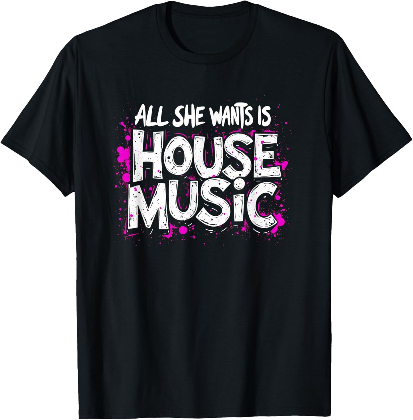 All She Wants Is House Music - Vintage House Music T-Shirt - T-Shirt | Black