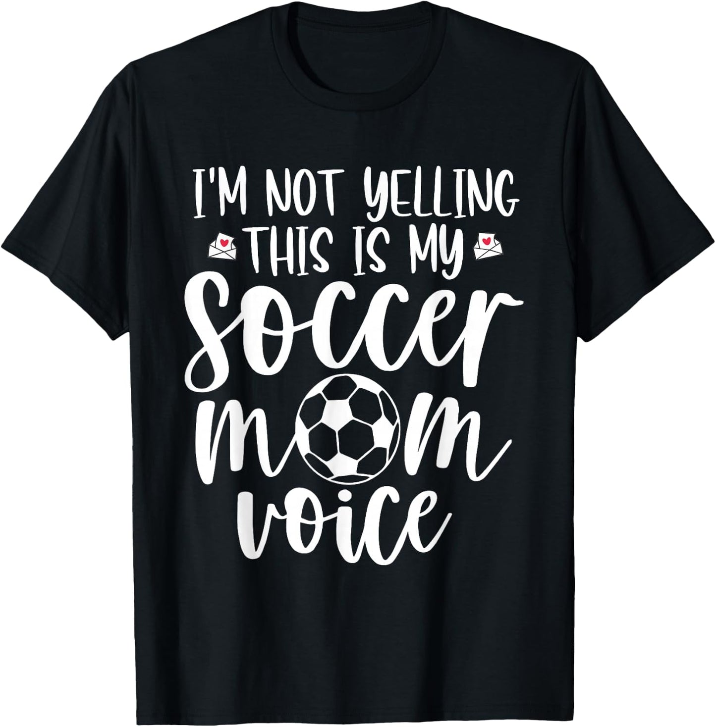 I'm Not Yelling This is My Soccer Mom Voice Funny Soccer Mom T-Shirt - T-Shirt | Black