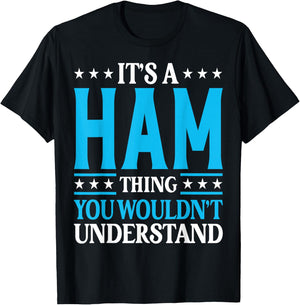 It's A Ham Thing Surname Funny Team Family Last Name Ham T-Shirt - T-Shirt | Black