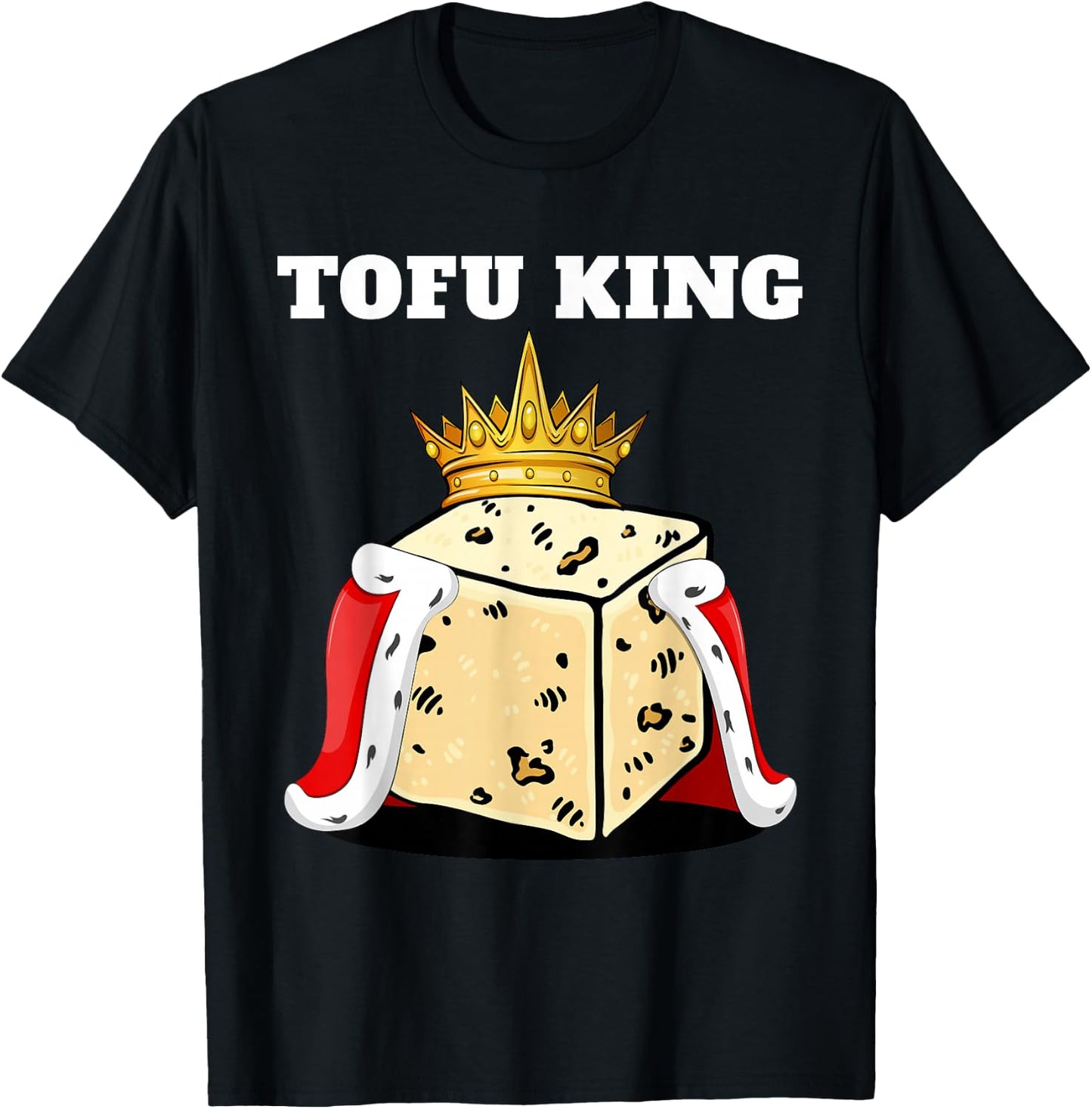 Tofu King | Tofu Lover Shirt | Cute Vegetarian Tofu T-Shirt - T-Shirt | Black