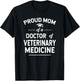 Proud Mom Of A Doctor of Veterinary Medicine DVM Graduate T-Shirt - T-Shirt | Black