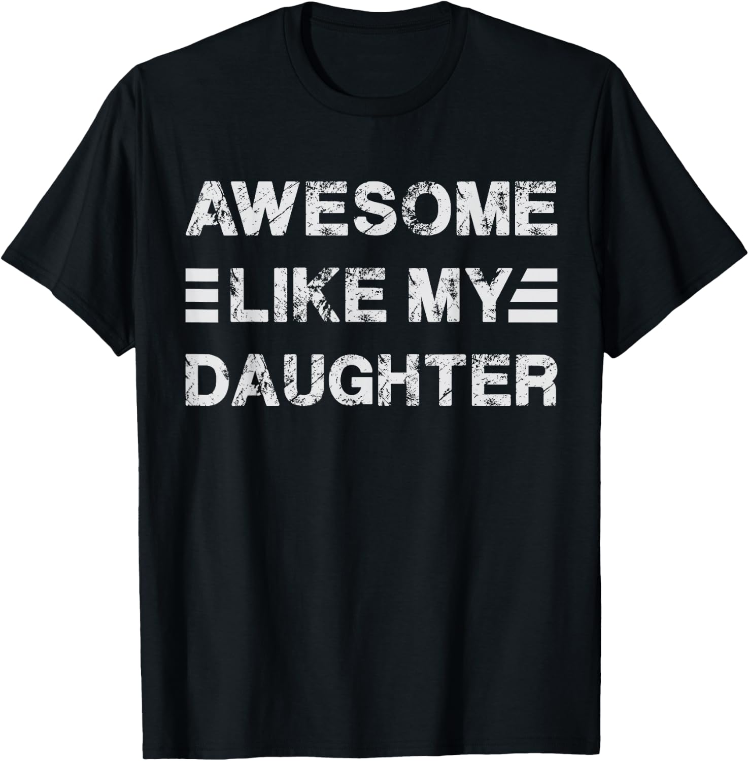 New Dad Est Girl Dad Awesome Like My Daughter Father's Day T-Shirt - T-Shirt | Black
