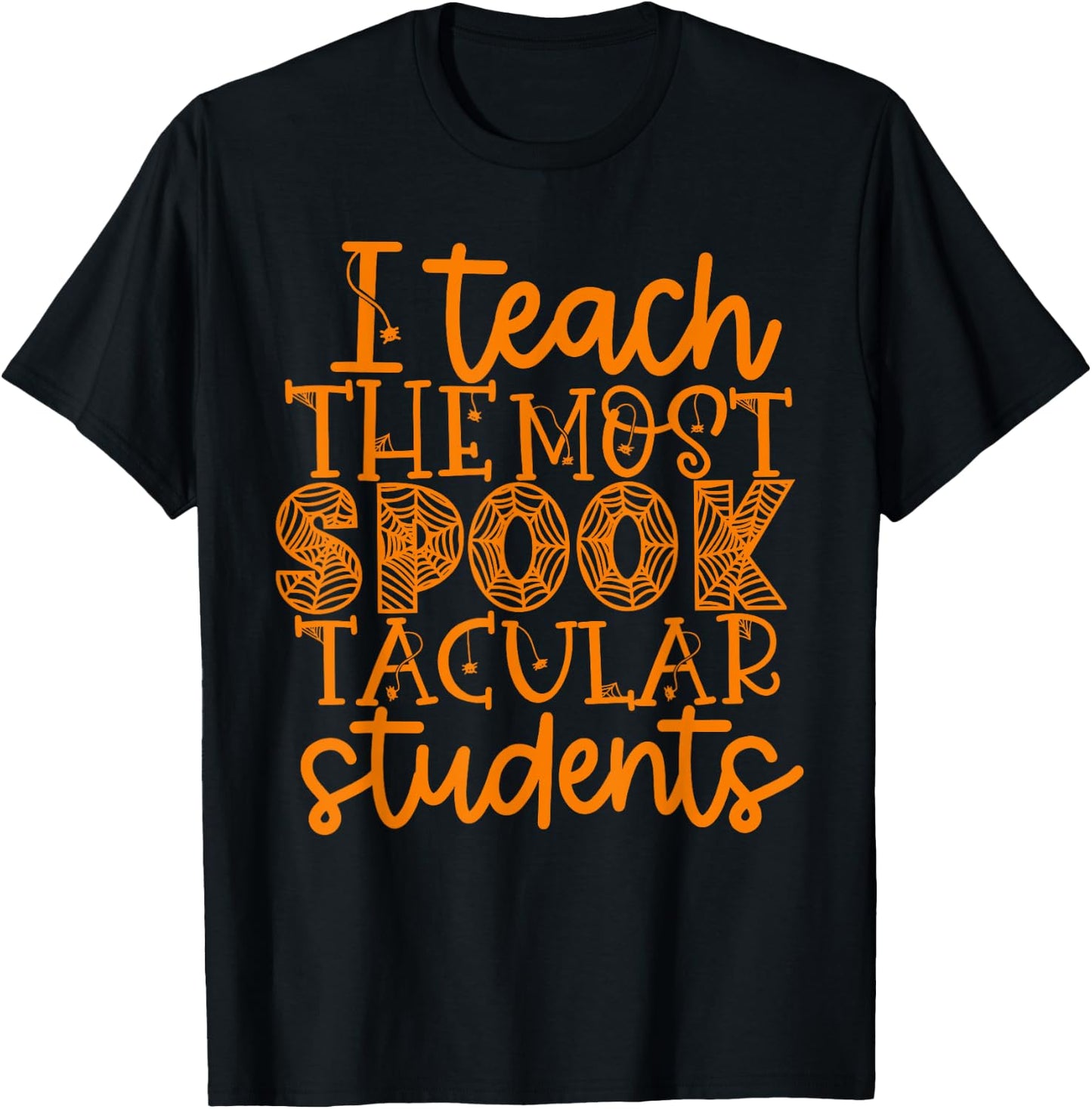 I Teach The Most Spook tacular Students Halloween Teacher T-Shirt - T-Shirt | Black