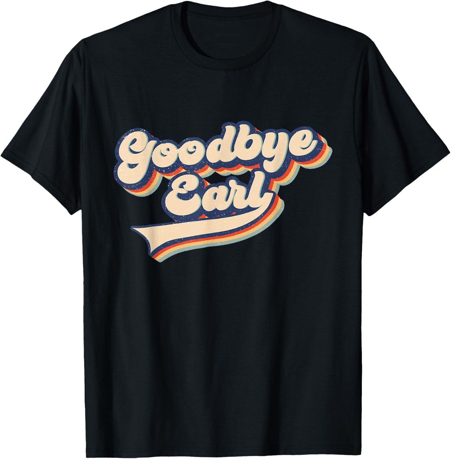 Goodbye Earl Retro Vintage Funny Maryanne and Wanda T-Shirt - T-Shirt | Black