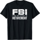 FBI - Firm Believer In Retirement T-Shirt - T-Shirt | Black