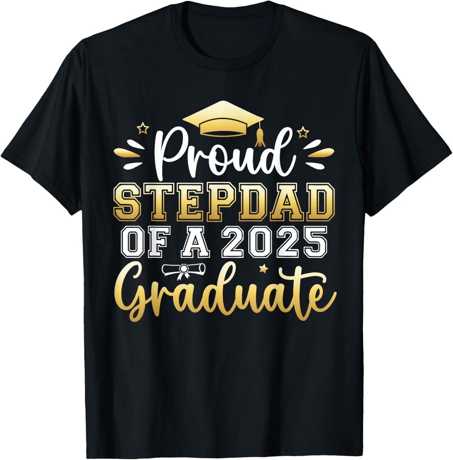Proud Stepdad of a 2025 Graduate Senior Graduation Men T-Shirt - T-Shirt | Black