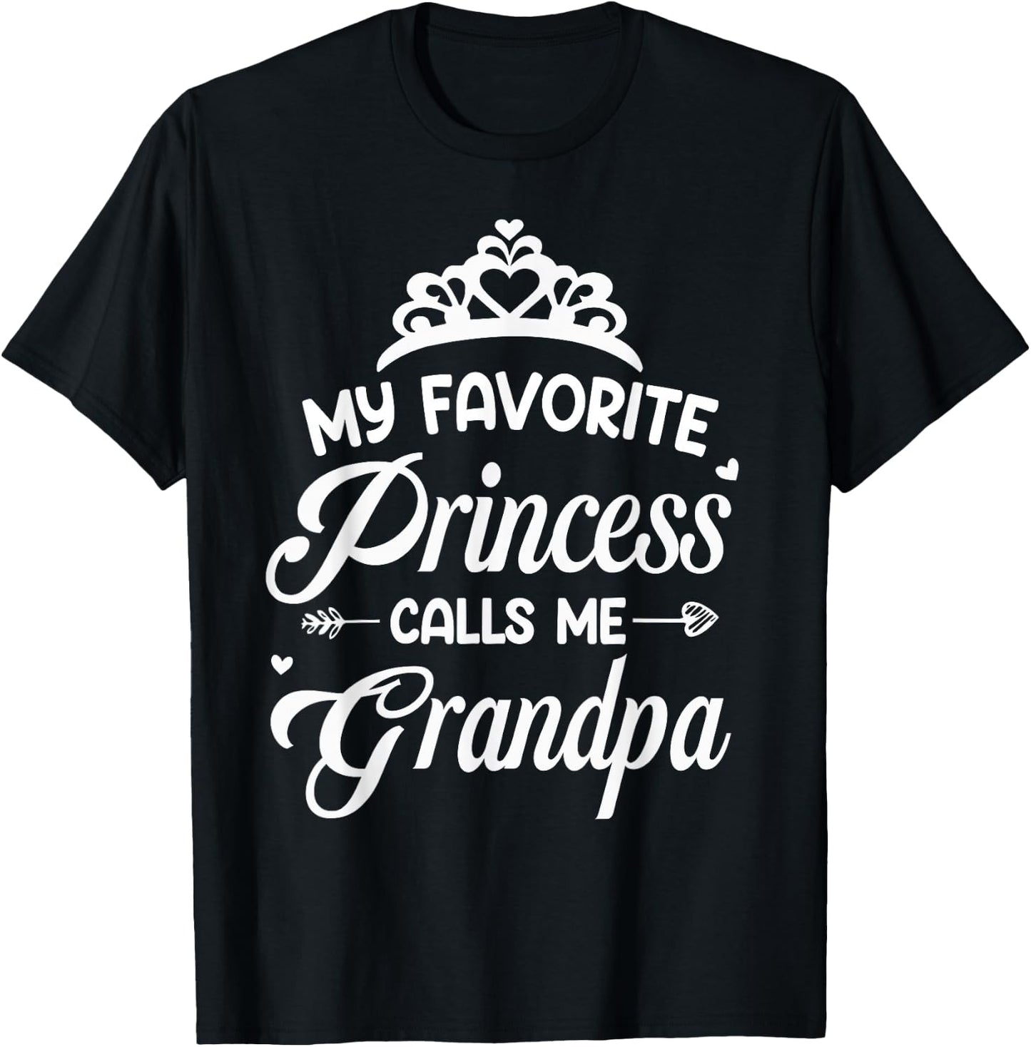 My Favorite Princess Calls Me Grandpa Fathers Day Grandpa T-Shirt - T-Shirt | Black
