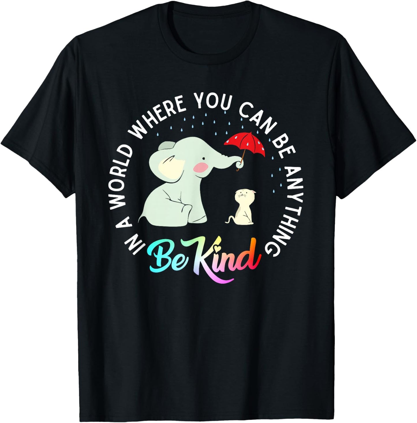 in World Where You Can Be Anything Be Kind Elephant Umbrella T-Shirt - T-Shirt | Black