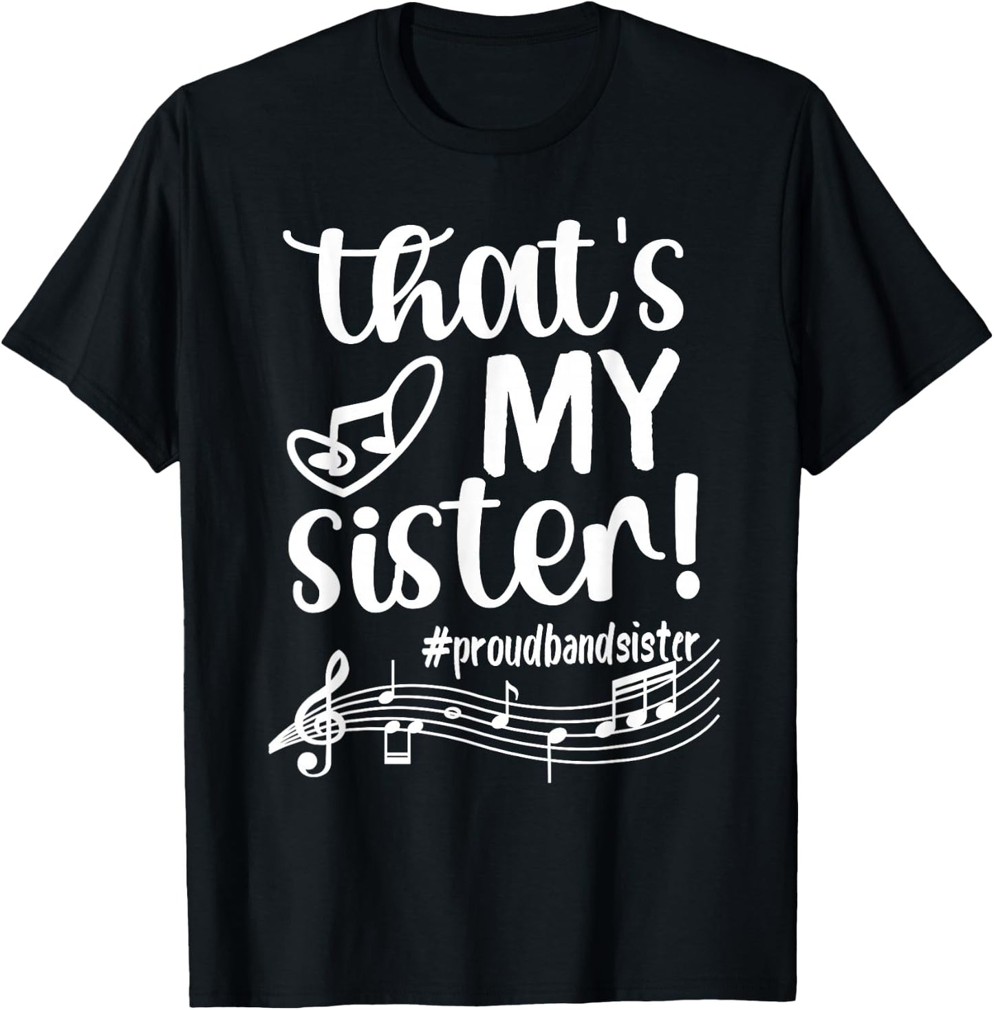 That's My Sister Proud Band Sister Marching Band Sister T-Shirt - T-Shirt | Black