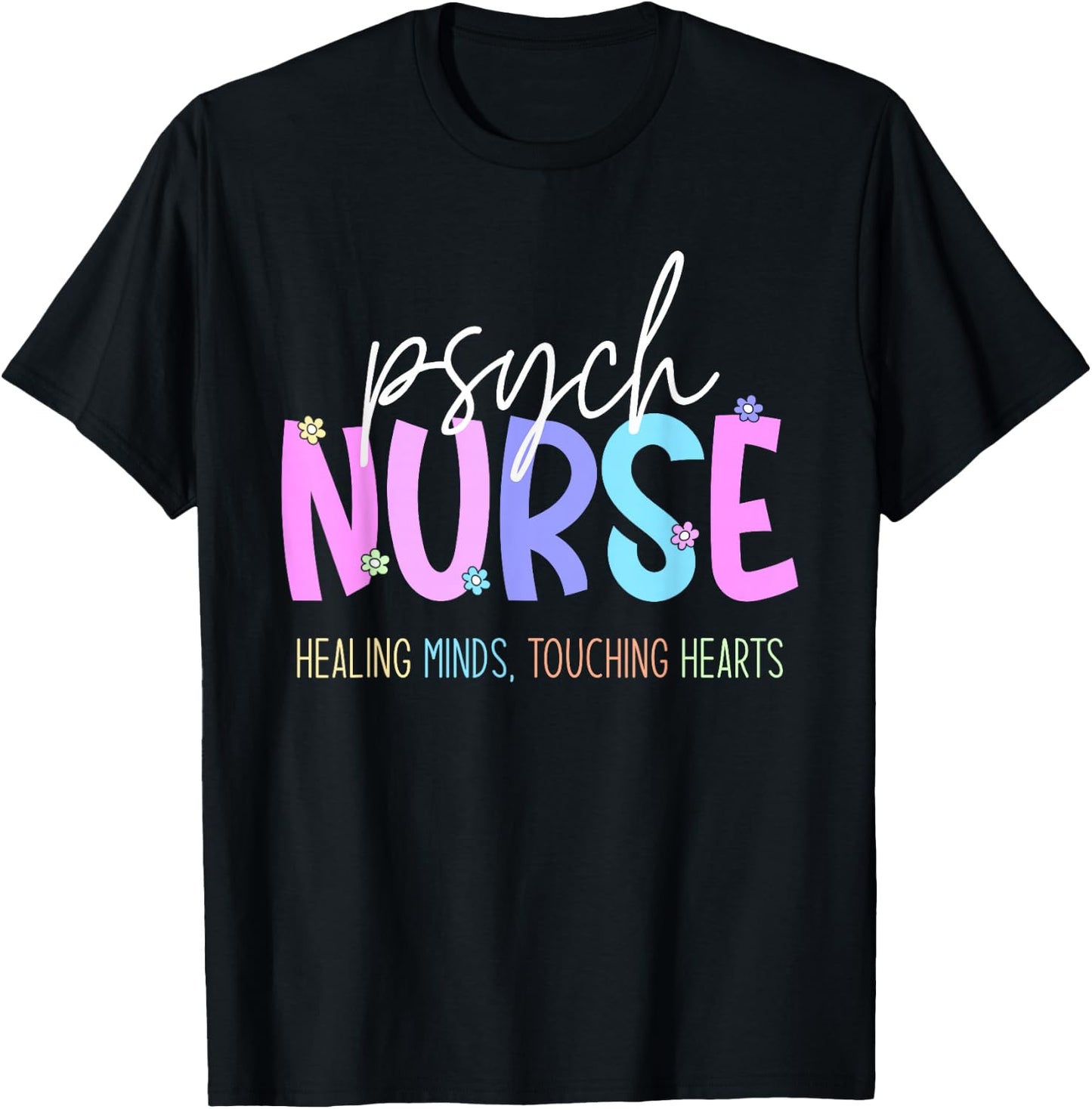 Psych Nurse: Healing Minds Touching Hearts Psychiatry Nurses T-Shirt - T-Shirt | Black