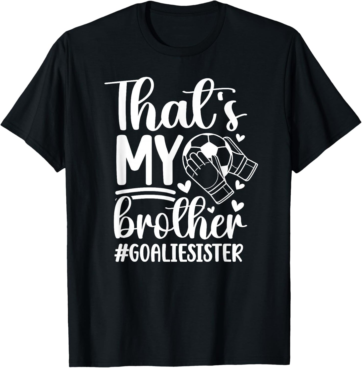Proud Soccer Goalie Sister Of A Soccer Goalkeeper Sister T-Shirt - T-Shirt | Black