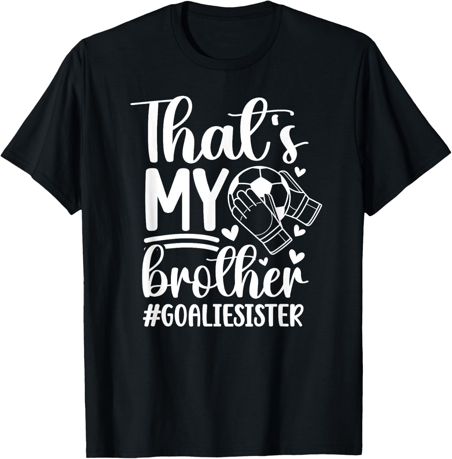 Proud Soccer Goalie Sister Of A Soccer Goalkeeper Sister T-Shirt - T-Shirt | Black