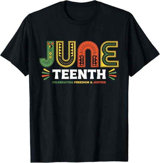 Juneteenth Celebrating Black Freedom & Justice T-Shirt - T-Shirt | Black
