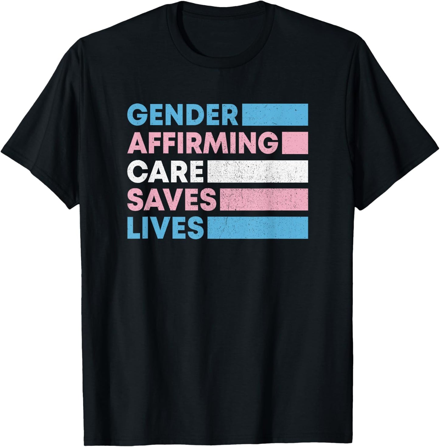 Gender Affirming Care Saves Lives Trans Rights T-Shirt - T-Shirt | Black