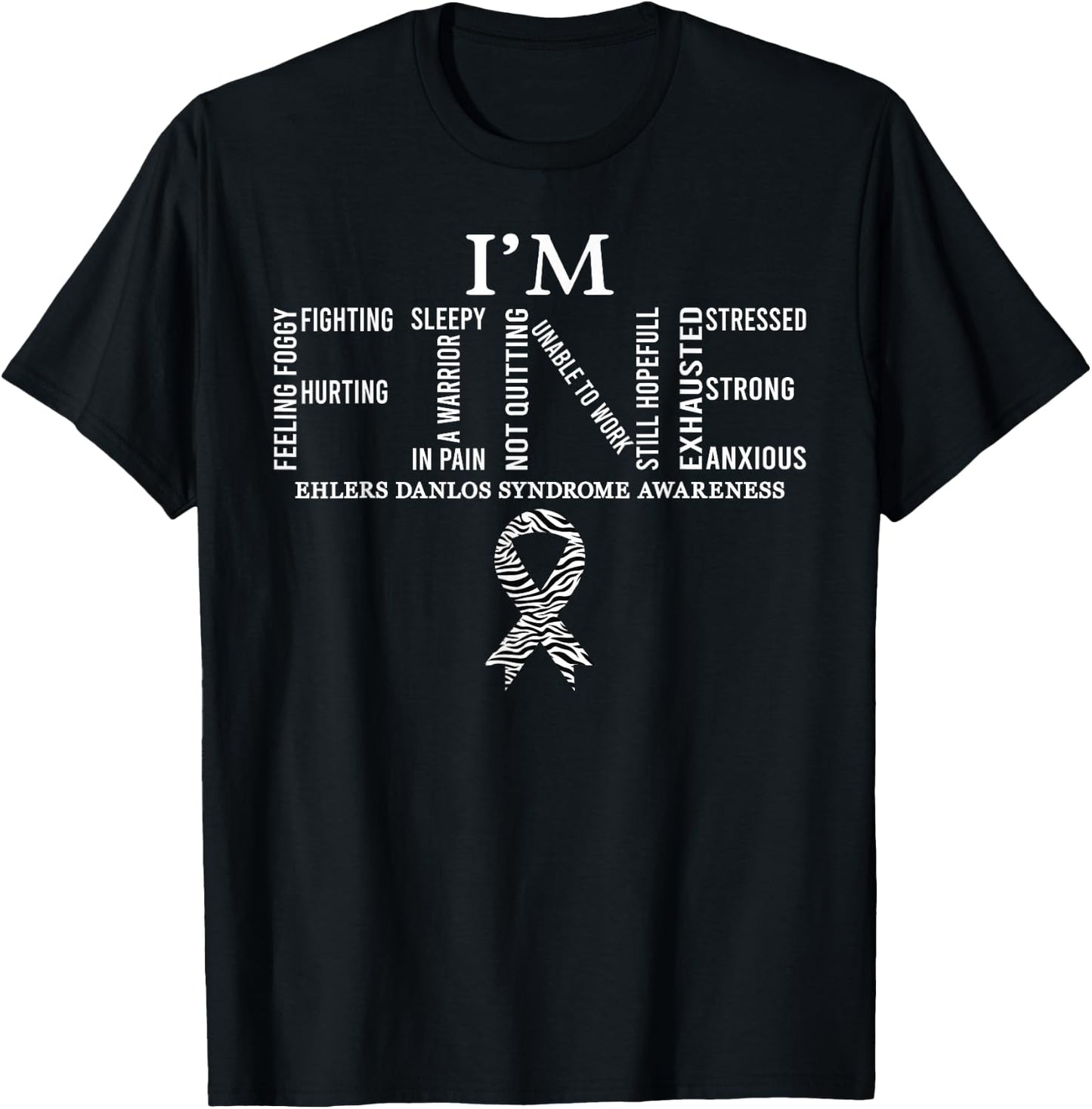 I'm Fine Ehlers Danlos Syndrome EDS Awareness Zebra Ribbon T-Shirt - T-Shirt | Black