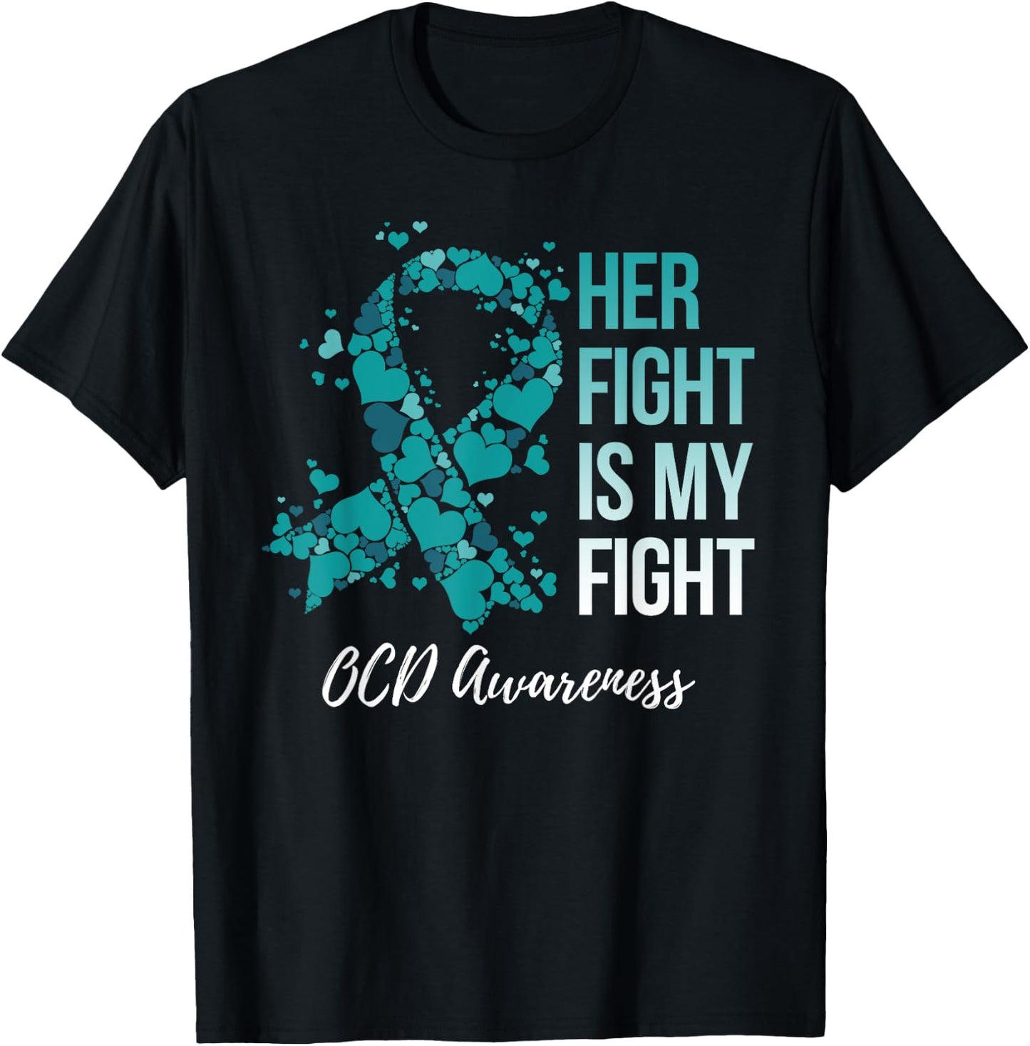 Her Fight Is My Fight OCD Awareness T-Shirt - T-Shirt | Black
