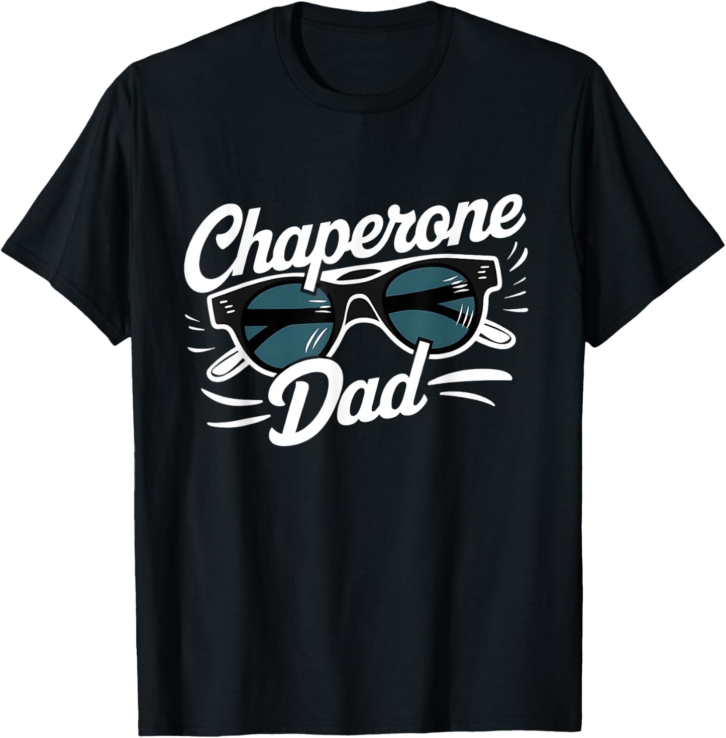 Chaperone Dad T-Shirt - T-Shirt | Black