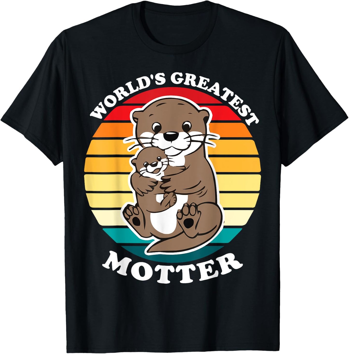 Otter Mom World's Greatest Motter Otter Mommy Mother's Day T-Shirt - T-Shirt | Black