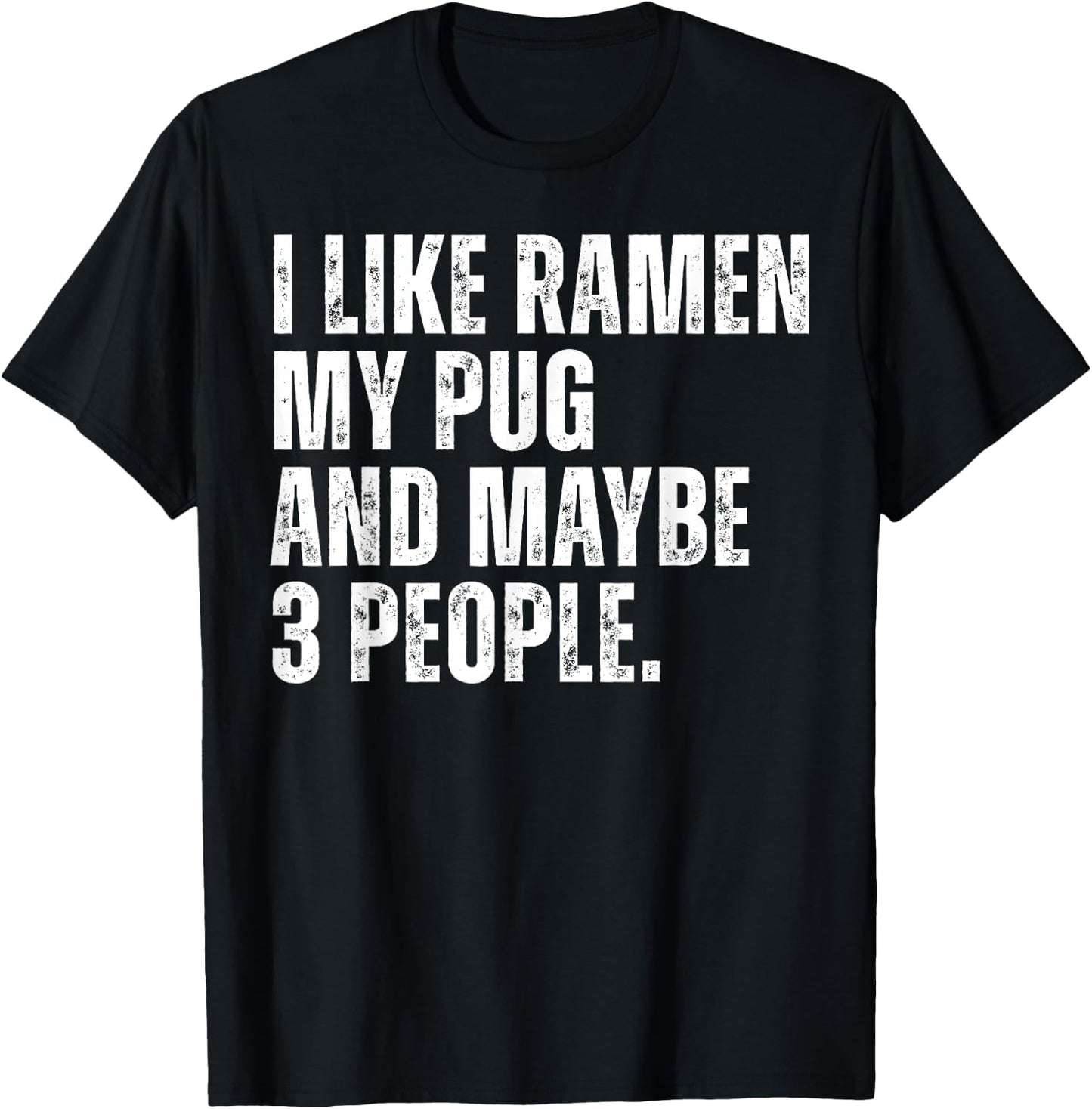 I Like Ramen My Pug Dog Owner Funny Noodles Lover T-Shirt - T-Shirt | Black