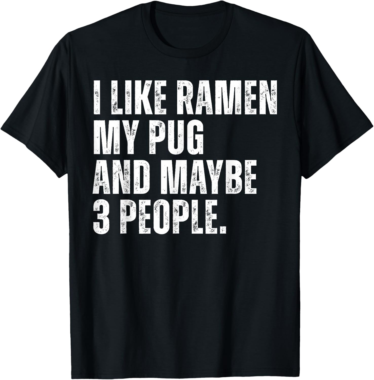 I Like Ramen My Pug Dog Owner Funny Noodles Lover T-Shirt - T-Shirt | Black