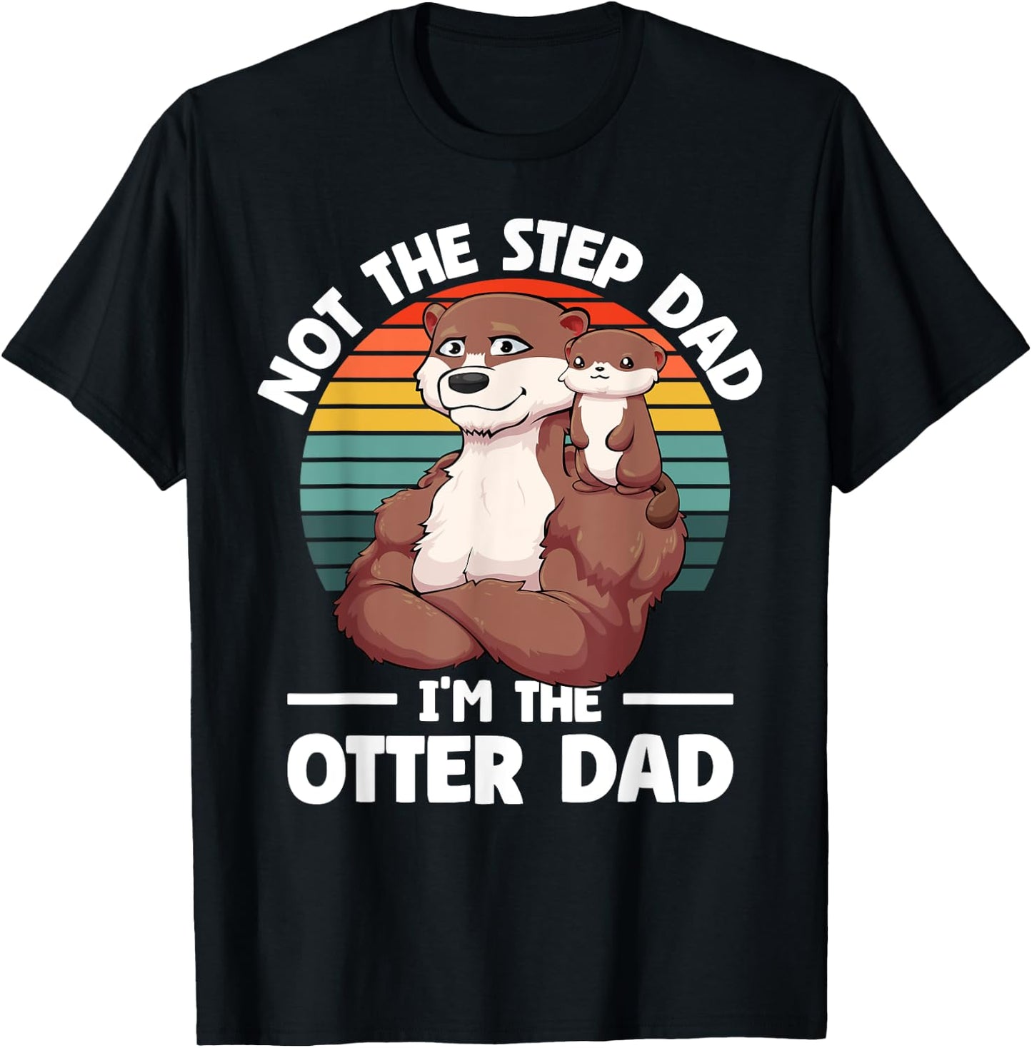 Step-Dad Otter Dad and Son Otter For Fathers Day T-Shirt - T-Shirt | Black