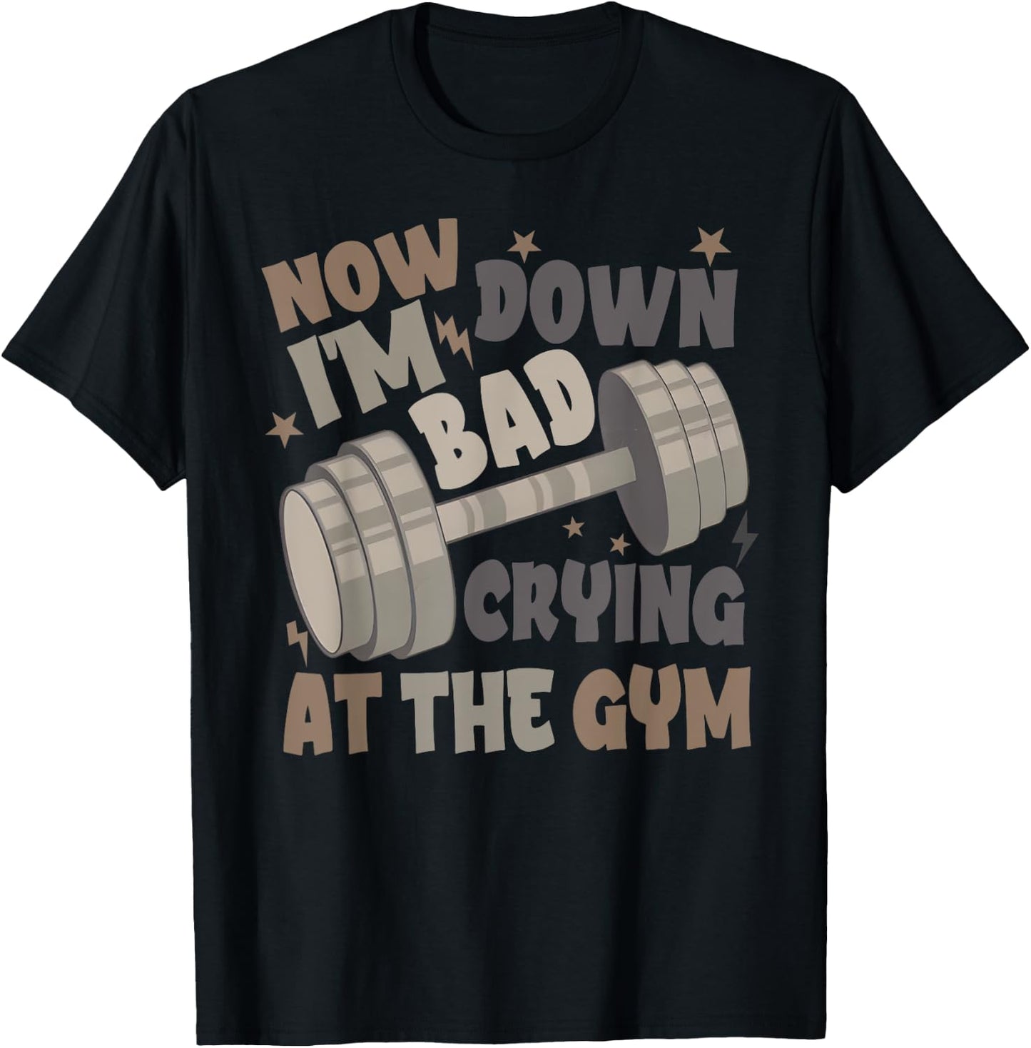 Funny Now I'm Down Bad Crying At The Gym T-Shirt - T-Shirt | Black