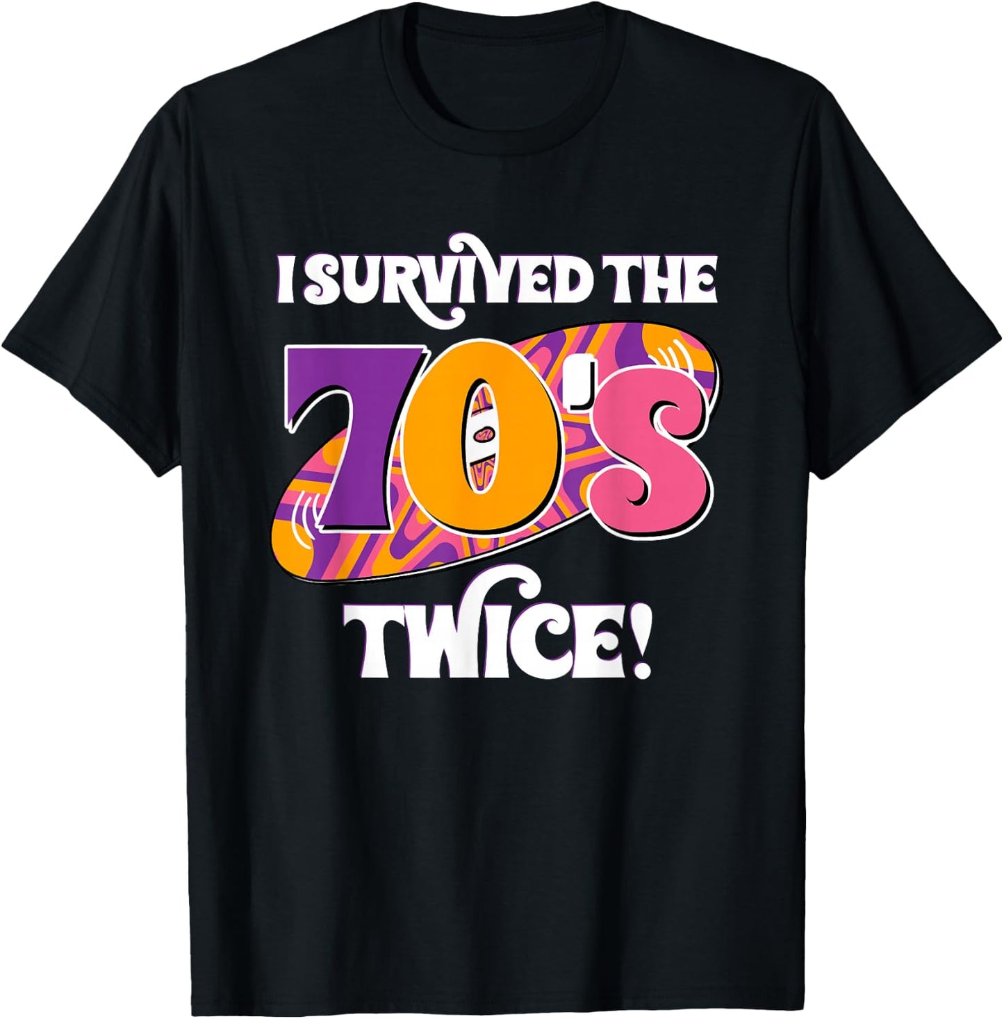 I Survived The 70s Twice T-Shirt - T-Shirt | Black