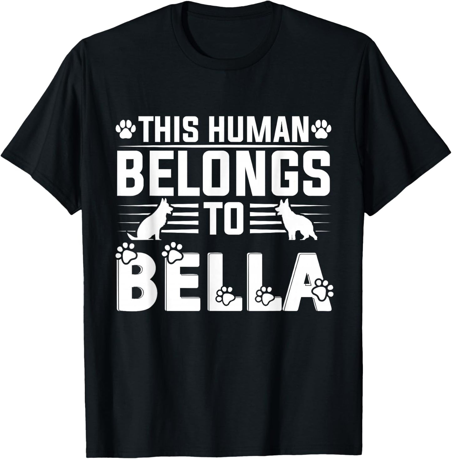 Dog Name Bella Personalised Gift This Human Belongs To a Dog T-Shirt - T-Shirt | Black
