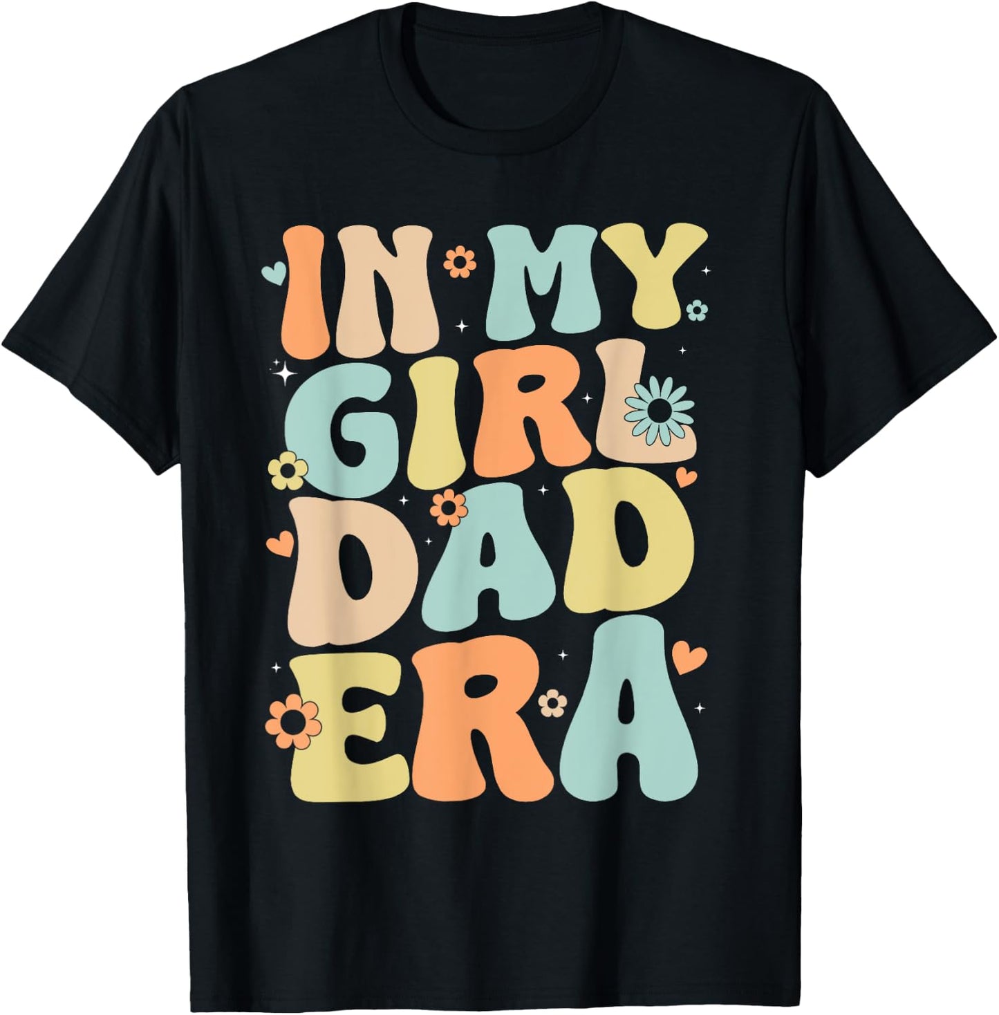 Groovy In My Girl Dad Era, Funny Daddy Father's Day T-Shirt - T-Shirt | Black