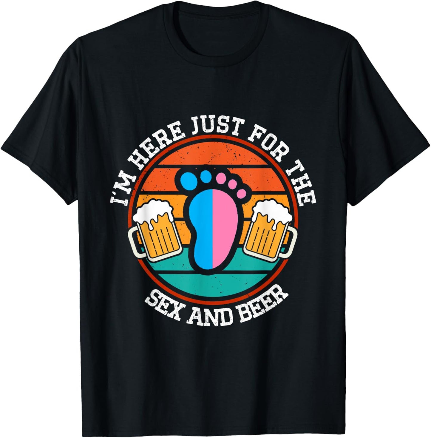 I'm Here Just For The Sex And The Beer Gender Reveal T-Shirt - T-Shirt | Black