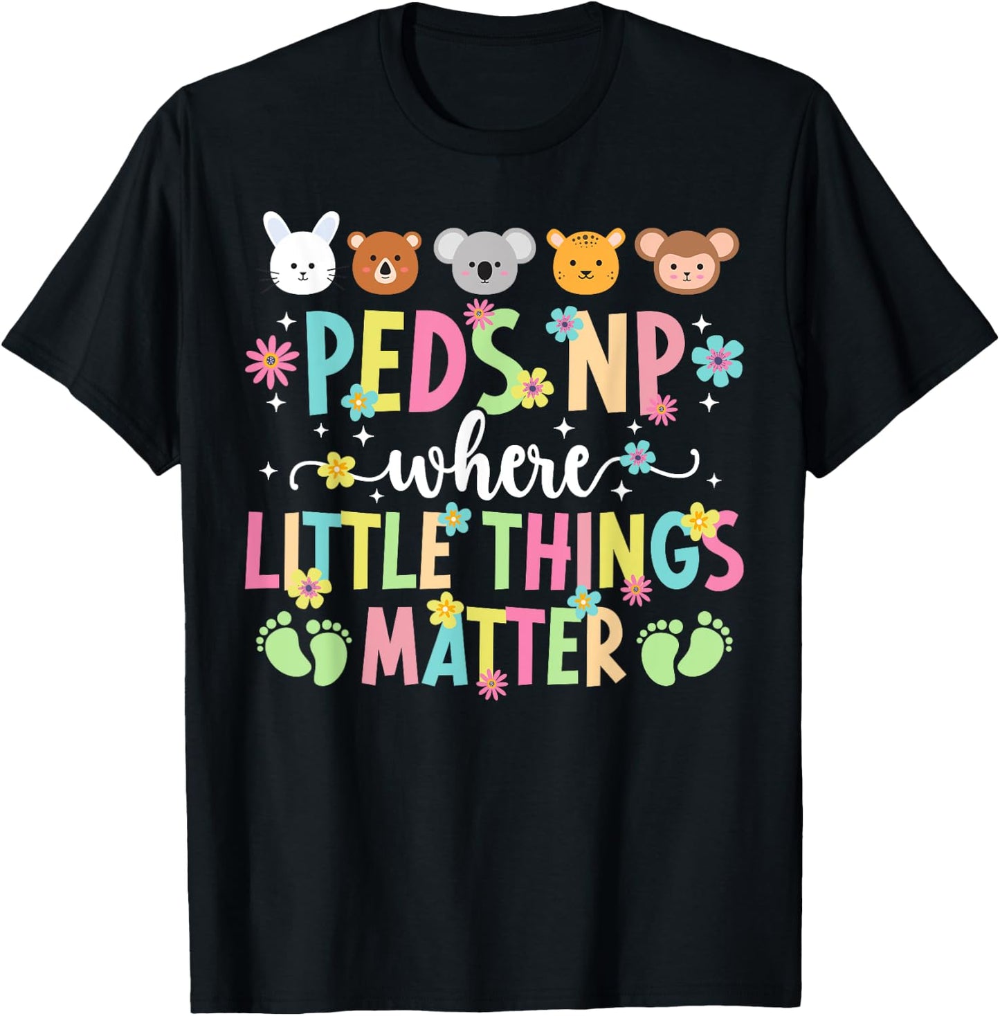 Peds NP Little Things Matter Pediatric Nurse Practitioner T-Shirt - T-Shirt | Black