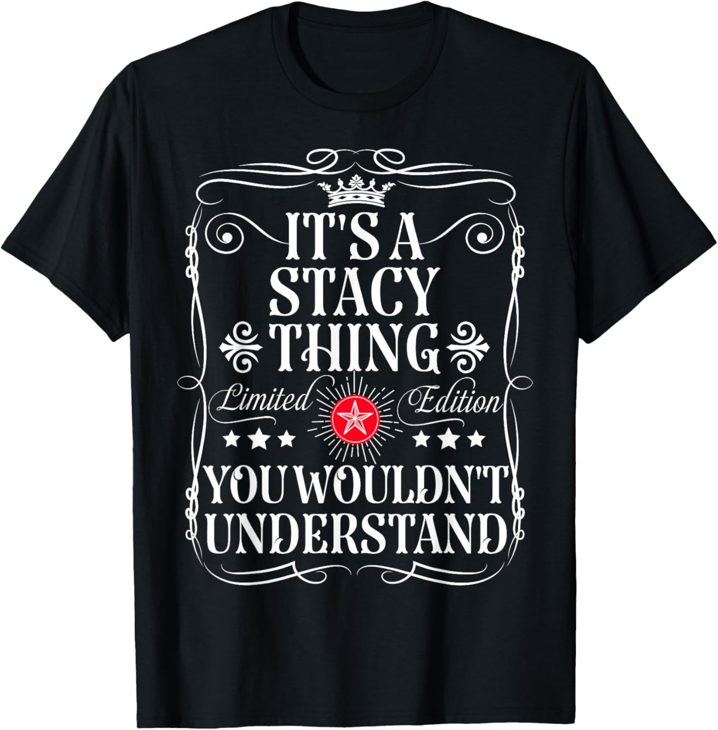 Stacy Name Its A Stacy Thing You Wouldn't Understand T-Shirt - T-Shirt | Black