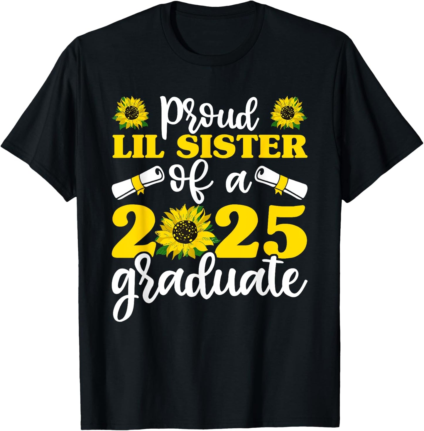 Proud Lil Sister of a 2025 Graduate Shirt, Graduation T-Shirt - T-Shirt | Black