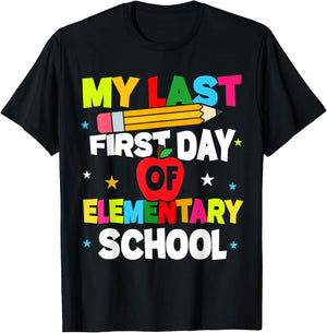 My Last First Day Of Elementary School Funny Teacher Student T-Shirt - T-Shirt | Black