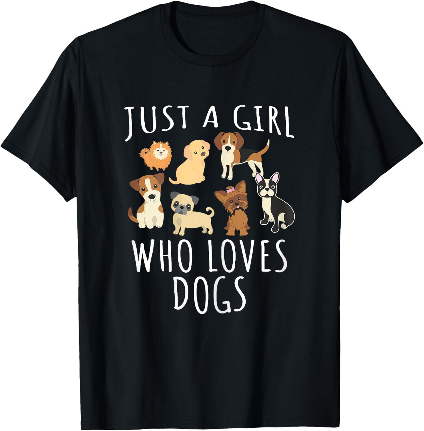 Just a Girl who Loves Dogs - Funny Puppy T-Shirt - T-Shirt | Black